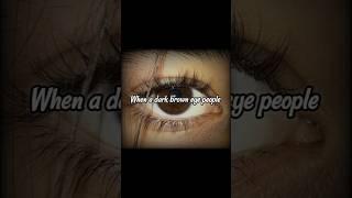 Beauty of dark brown eyes! #shortsfeed #song #shorts #subscribe #edit #eyes #aestheic #trending