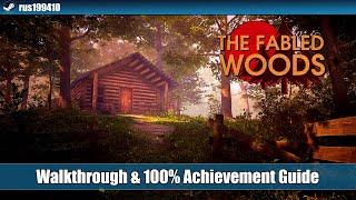 The Fabled Woods - Walkthrough & 100% Achievement Guide [Steam] rus199410