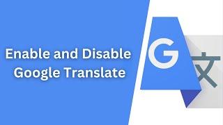 How to enable and disable Google Translate in Google Chrome