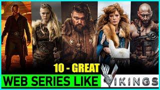 Top 10 Great Web Series Like VIKINGS (Exact Similar) | 10 Great Historical Shows Like Vikings