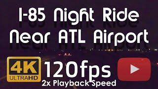 4k 120fps/Hz (120Hz Smartphone Compatible)|Speed To 2x | Overnight Highway Trip On I-85 From I-75