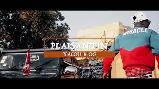 Yacou B OG - PLAISANTIN ( clip officiel )