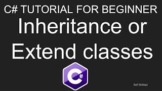 C# programming tutorial Beginners #13:  Creating Extended Classe & Inheritance | C Sharp Tutorial