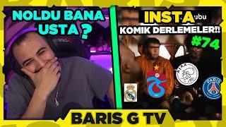 Barış G NOLDU BANA USTA #74 İZLİYOR!!