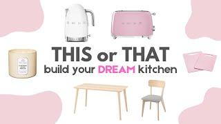 Build Your DREAM Kitchen | THIS or THAT 