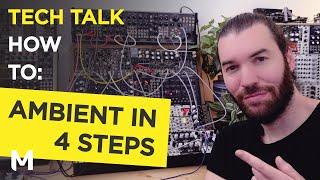 Learn to make ambient music in 4 simple steps