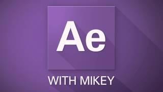 Mikey's New After Effects Tutorial Intro