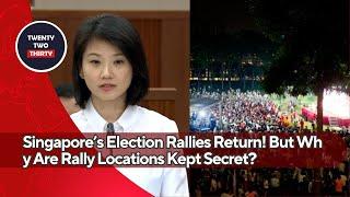 Singapore’s Election Rallies Return! But Why Are Rally Locations Kept Secret?