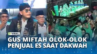 VIRAL Gus Miftah Olok olok hingga Mengumpat Pedagang Es Teh, Pakar: Permalukan Pedagang Kecil