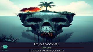 The Most Dangerous Game - Richard Connell | Short Story | Audiobook