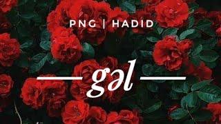 PNG x HADID — Gəl (Lyrics Video)