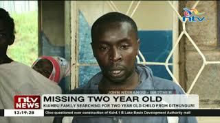 Kiambu family searching for two year old child from Githunguri