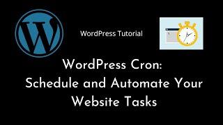 Automate Your WordPress Website with Cron: A Complete Guide to WordPress Cron Jobs | WordPress