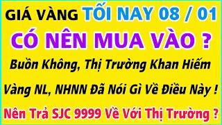 Giá vàng hôm nay 9999 ngày 8/1/2025 | GIÁ VÀNG MỚI NHẤT || Xem bảng giá vàng SJC 9999 24K 18K 10K