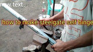 How to make steelgate self hinge || DIY