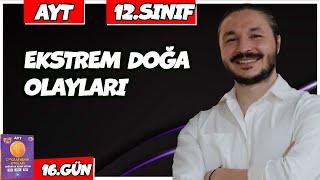  EKSTREM DOĞA OLAYLARI KONU ANLATIMI 2025 27 Günde AYT Coğrafya - 16 🟡12.sınıf coğrafya - 1