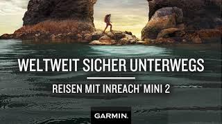 Weltweit sicher unterwegs - Reisen mit dem inReach® Mini 2