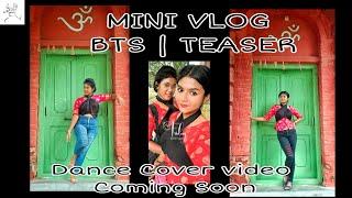 MINI VLOG | TEASER | BTS | DANCE COVER VIDEO | SONIA THAKUR & SOHINEE SENGUPTA #vlog2