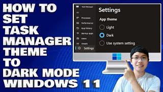 How To Set Task Manager Theme To Dark Mode in Windows 10/11