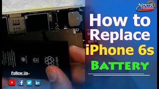 iPhone  6S BATTERY replace | How to Replace iPhone 6s battery | Noor telecom