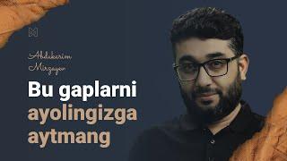 Bu gaplarni ayolingizga aytmang | @AbdukarimMirzayev2002