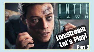 The New Endings and Death! Until Dawn Remake Livestream Let's Play - Part 3