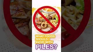 What foods should I avoid with piles?