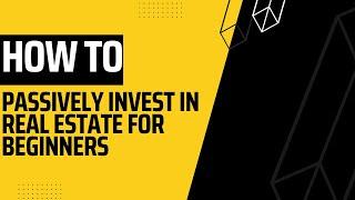 How a Beginner can Passively Invest in Real Estate | ANGyL Finance