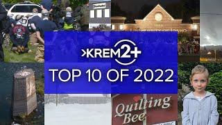 Top 10 News Stories in Spokane, Inland Northwest for 2022 | A KREM 2 News Special