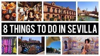  8 THINGS TO DO IN SEVILLA - SPAIN Sevilla Travel Guide