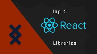 Top 5 React Libraries | 2021