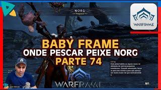 BabyFrame 74   Onde Pescar Peixe Raro Norg no Warframe para conseguir Cérebro de Norg