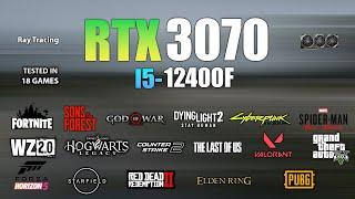 RTX 3070 + i5 12400F : Test in 18 Games - RTX 3070 Gaming