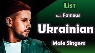 List, The Most Famous Ukrainian male Singers