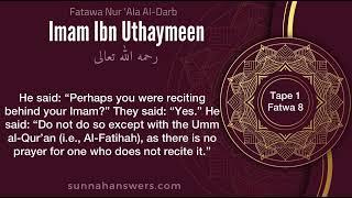 8- Should the Imam Remain Silent for a While After Reciting the Fatihah? – Imam Ibn Uthaymeen