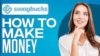 How To Make Money With Swagbucks In 2025 (BEST Way To Get Started)