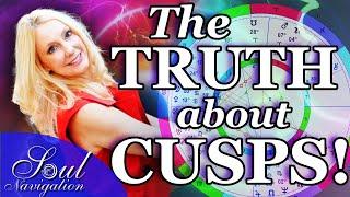 What is a Cusp in Astrology! Are you born on a Cusp? What are YOUR 12 cusps in your natal chart?