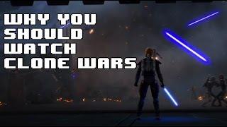 Why You Should Watch Star Wars: The Clone Wars