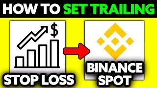 How To Set Trailing Stop Loss in Binance Spot (2025) - Step by Step