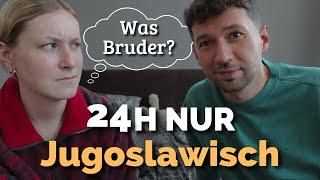 Ich spreche mit meiner deutschen Freundin 24H bosnisch/mazedonisch/serbisch!