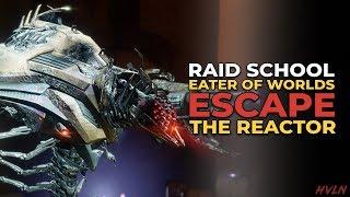 Destiny 2: Raid School — Eater of Worlds Raid Lair, Escape the Reactor + Bonus Chest Guide