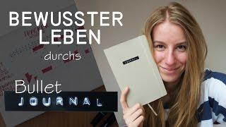 Bullet Journal - bewusster Leben durch ein Notizbuch, Achtsamkeit, Tracker, Dankbarkeit