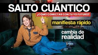 Cambia tu realidad con un SALTO CUÁNTICO y manifiesta a tu YO FUTURO | rápido y poderoso