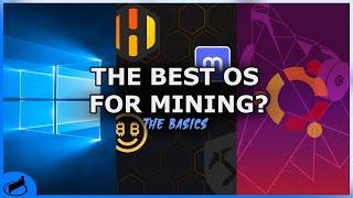 Choosing Your Mining Rig OS | The Basics