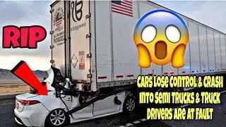 Cars Lose Control & Crash Into Semi Trucks & Truck Drivers Are Always At Fault 