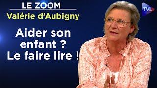 Aider son enfant ? Le faire lire ! - Le Zoom - Valérie d’Aubigny - TVL