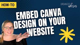 How to Embed Canva Designs on Your Website | Organized Adviser