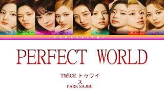 TWICE Perfect World {Color Coded Lyrics Han/Rom/Eng}