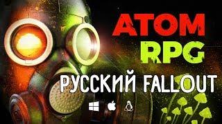 РУССКИЙ FALLOUT 2 С ЭЛЕМЕНТАМИ STALKER - ATOM RPG