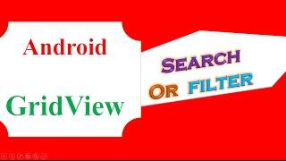 Android Simple GridView  - Search/Filter With SearchView